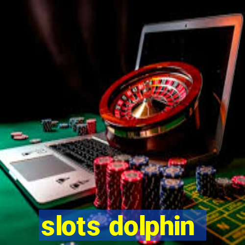 slots dolphin