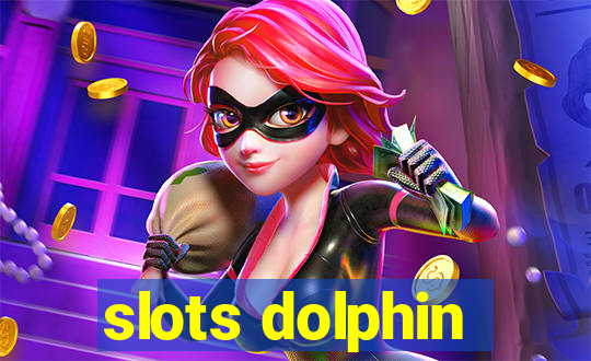 slots dolphin