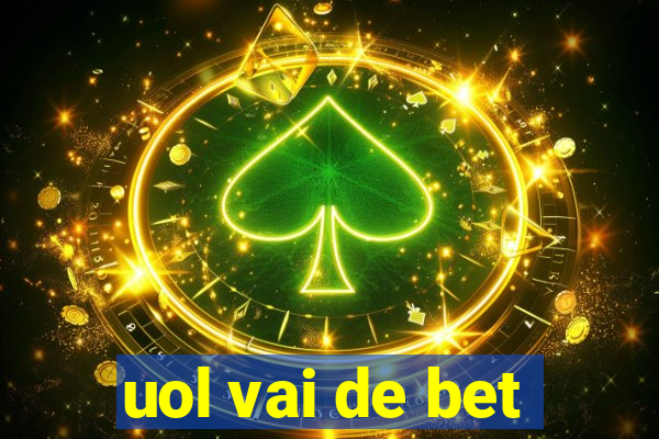 uol vai de bet