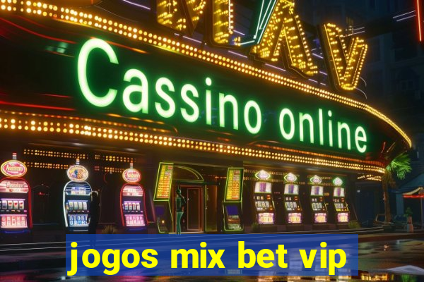 jogos mix bet vip