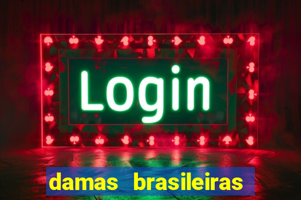 damas brasileiras jogar online