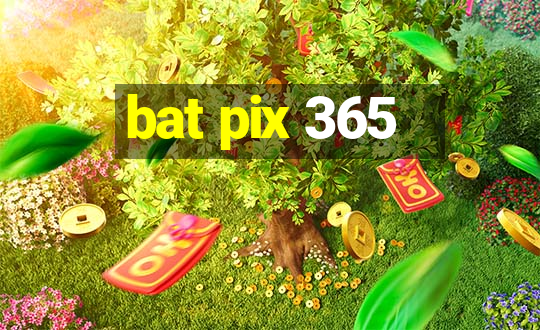 bat pix 365