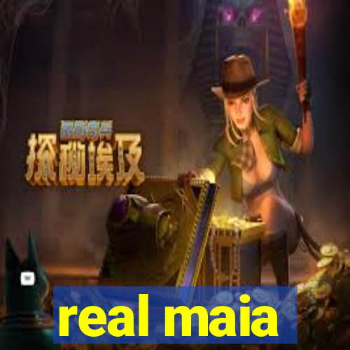 real maia