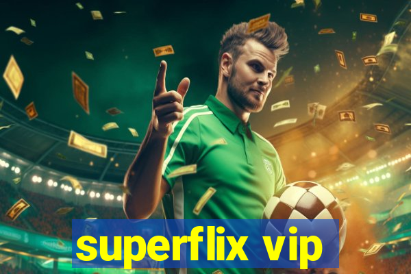 superflix vip