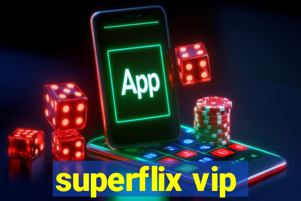 superflix vip