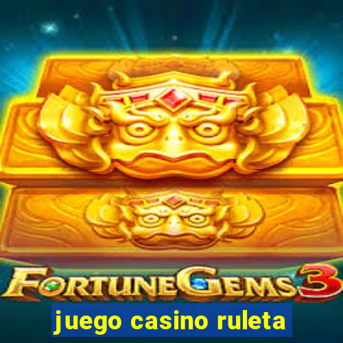 juego casino ruleta