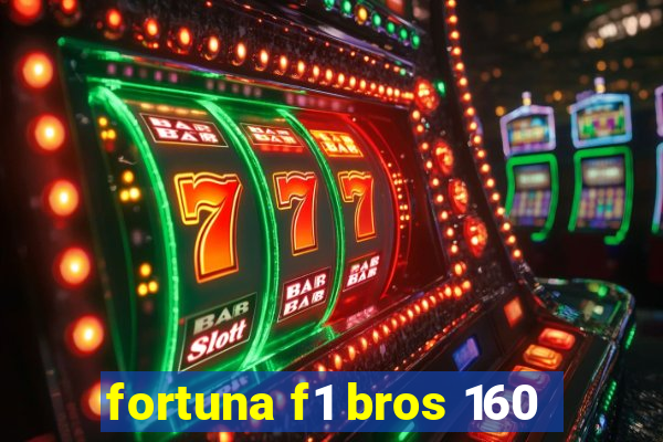 fortuna f1 bros 160