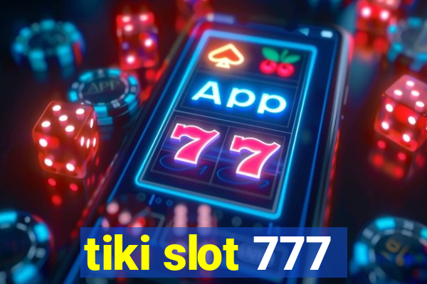 tiki slot 777