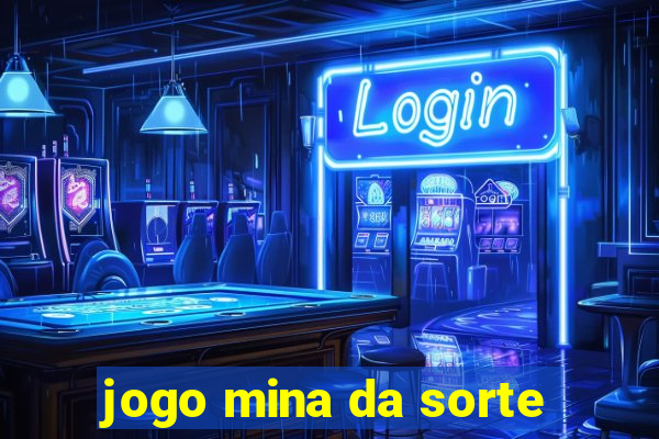 jogo mina da sorte