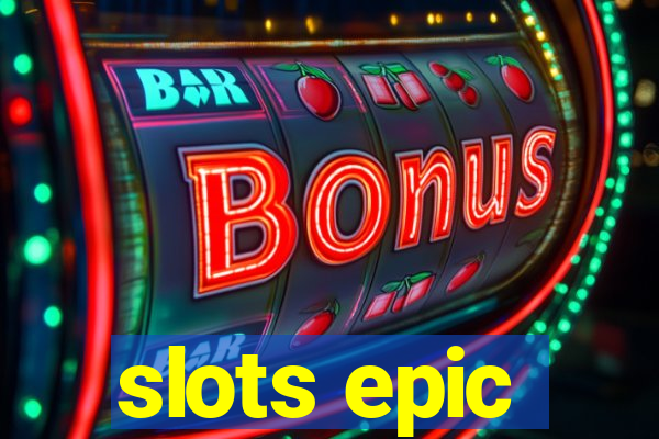 slots epic