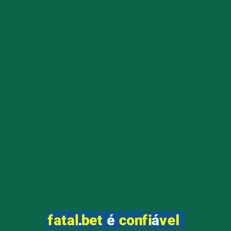 fatal.bet é confiável