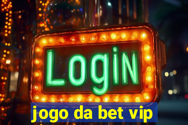 jogo da bet vip