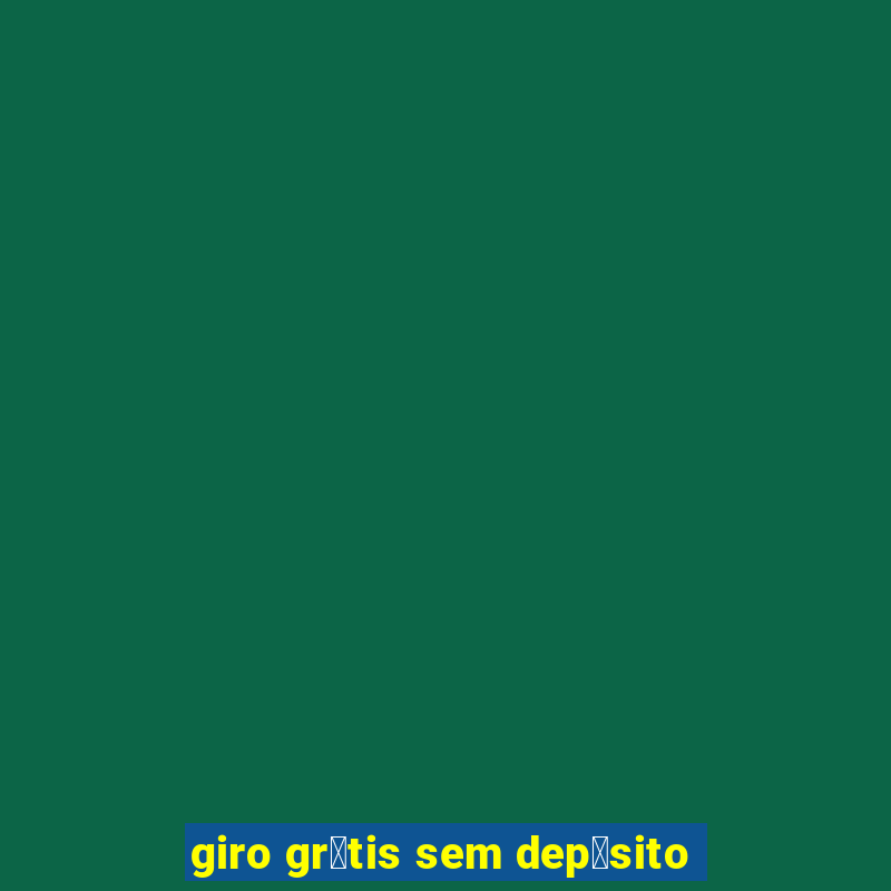 giro gr谩tis sem dep贸sito