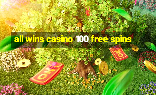 all wins casino 100 free spins