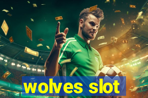 wolves slot