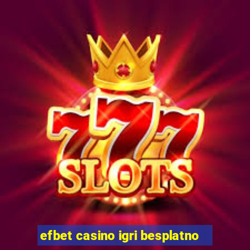 efbet casino igri besplatno