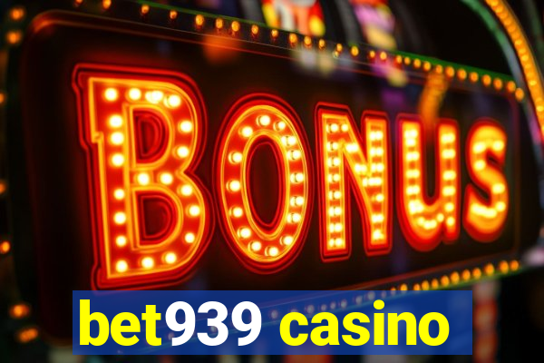 bet939 casino