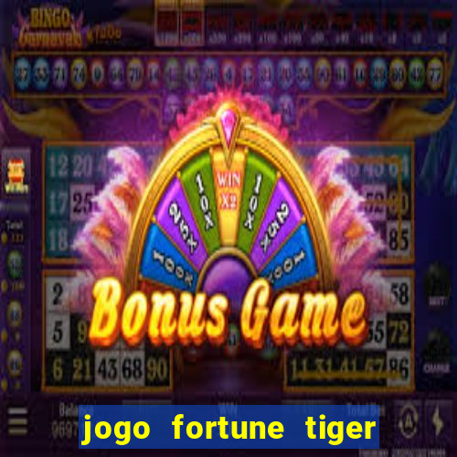 jogo fortune tiger como ganhar