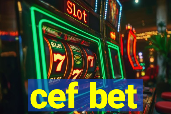 cef bet