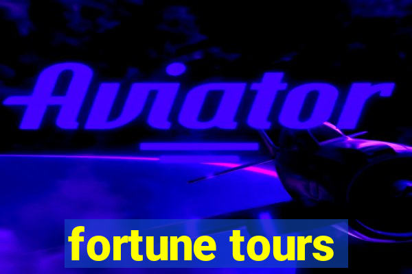 fortune tours