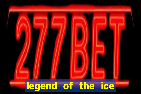 legend of the ice dragon slot