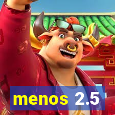 menos 2.5