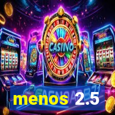 menos 2.5