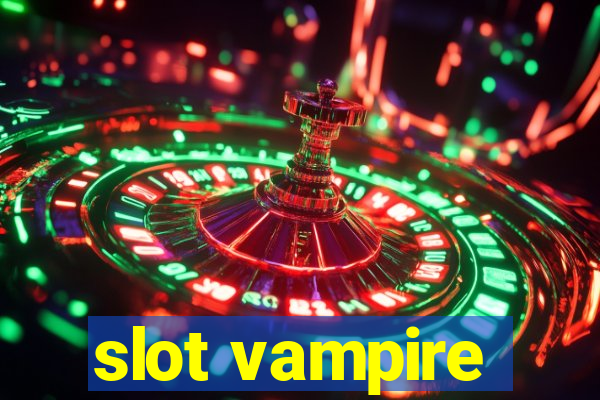 slot vampire