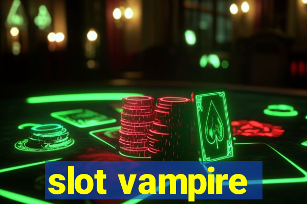 slot vampire