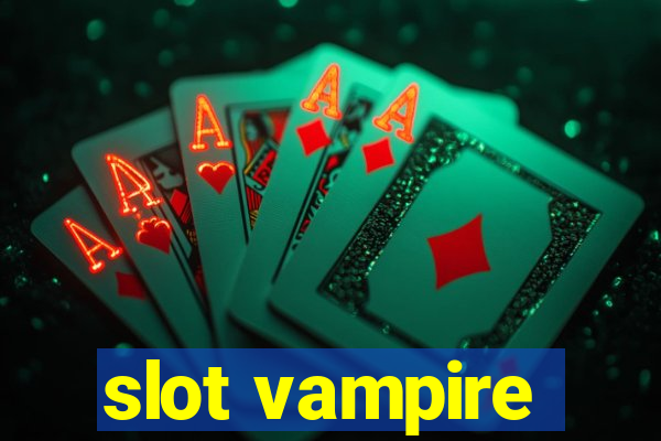 slot vampire