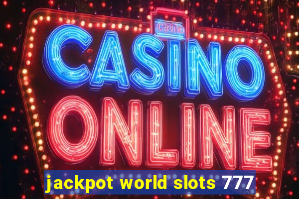 jackpot world slots 777