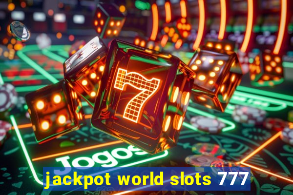 jackpot world slots 777