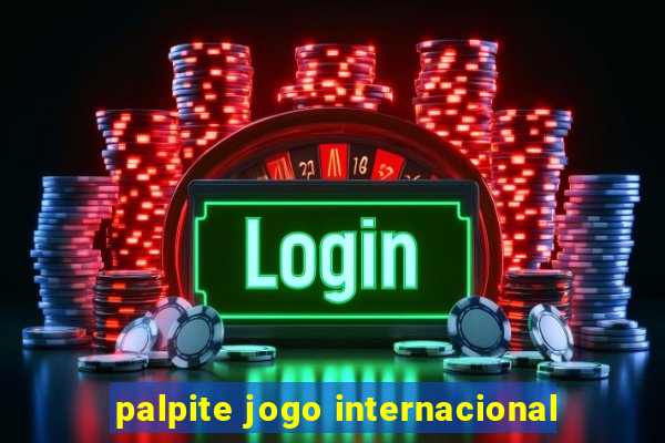 palpite jogo internacional