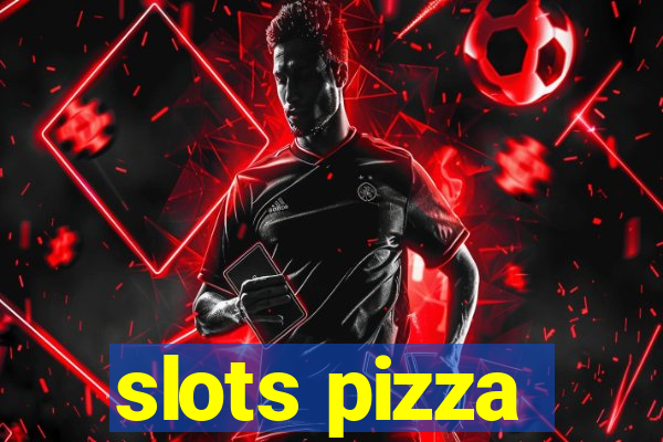 slots pizza