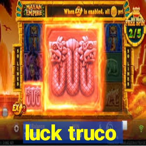 luck truco