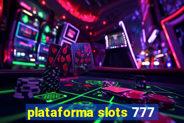 plataforma slots 777