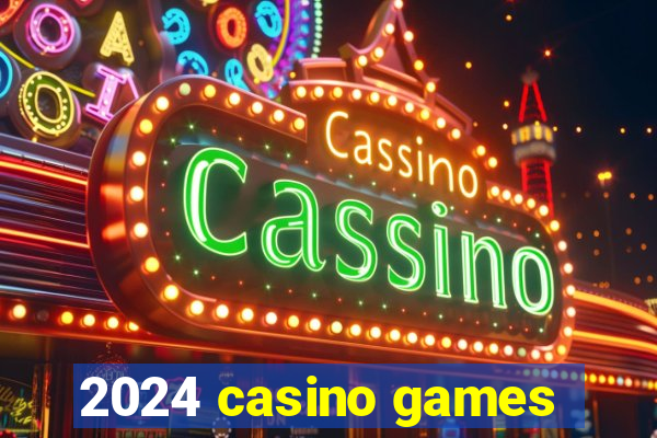 2024 casino games