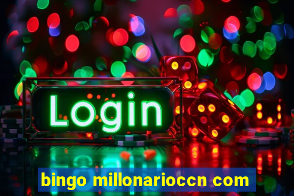 bingo millonarioccn com