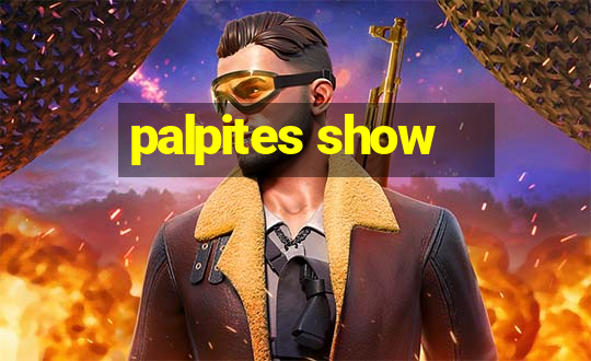 palpites show