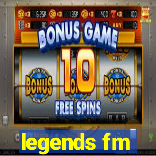 legends fm