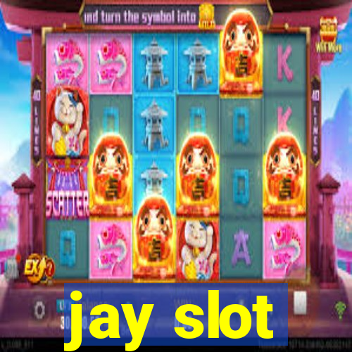 jay slot