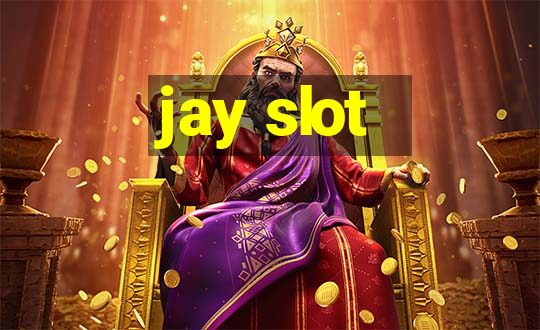 jay slot