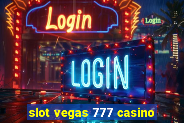 slot vegas 777 casino