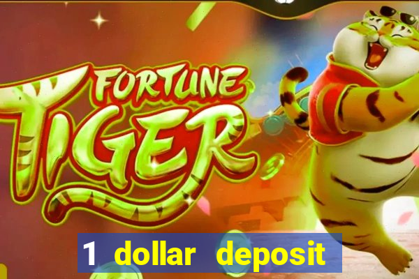 1 dollar deposit online casino