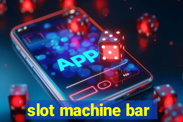 slot machine bar