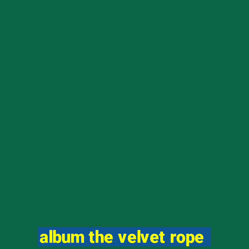 album the velvet rope