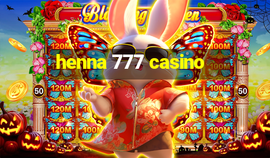 henna 777 casino