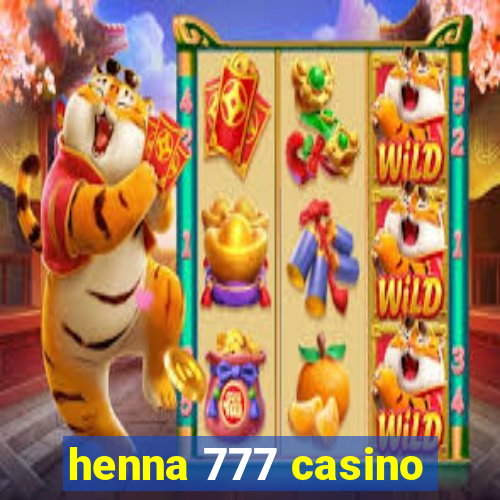 henna 777 casino