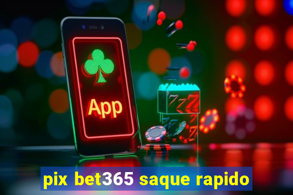 pix bet365 saque rapido