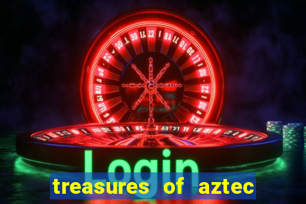 treasures of aztec slot demo